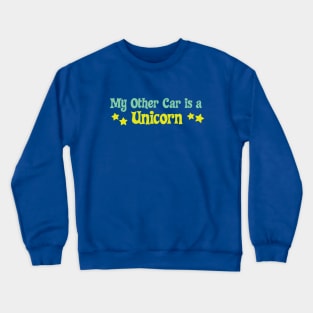 My Other Car is a Unicorn Crewneck Sweatshirt